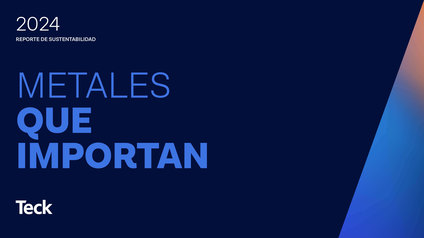 2024 Sustainability Report cover with the text 'Metales que Importan' and Teck logo.